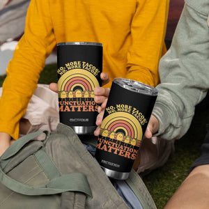 Funny Taco English Teacher Tumbler Cup No More Tacos Punctuation Matters TS14 Print Your Wear
