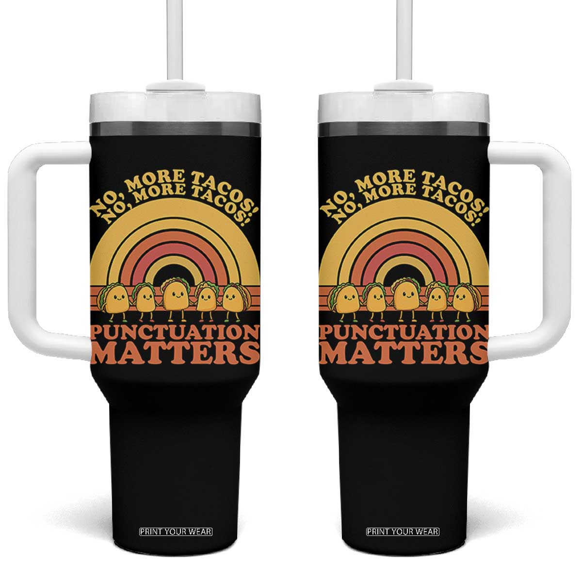 Funny Taco English Teacher Tumbler With Handle No More Tacos Punctuation Matters TS14 One Size: 40 oz Black Print Your Wear