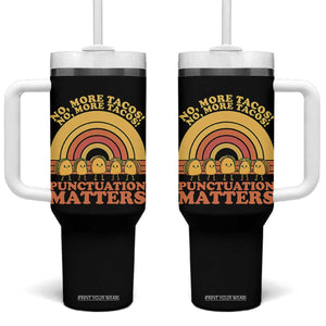 Funny Taco English Teacher Tumbler With Handle No More Tacos Punctuation Matters TS14 One Size: 40 oz Black Print Your Wear