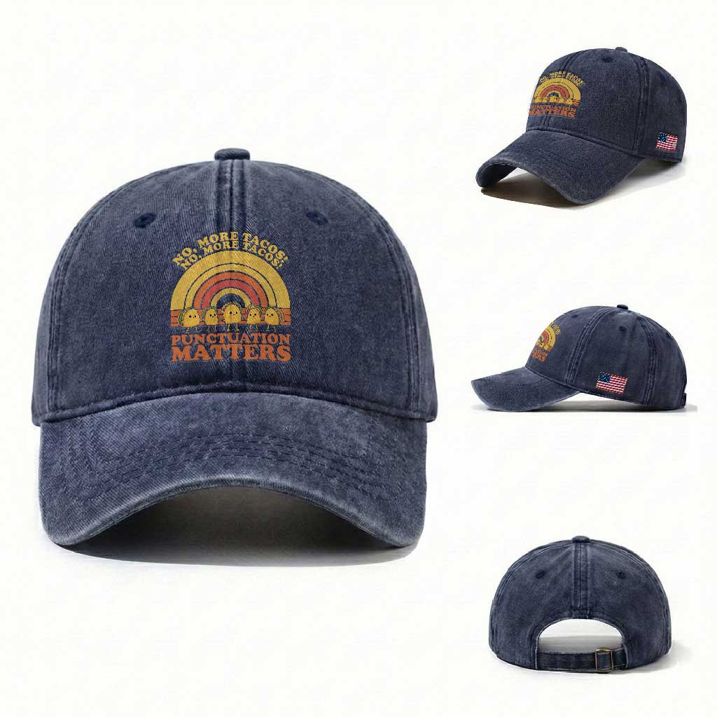 Funny Taco English Teacher Washed Cotton Baseball Cap No More Tacos Punctuation Matters TS14 Washed Cap Universal Fit Navy Print Your Wear