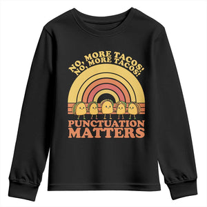 Funny Taco English Teacher Youth Sweatshirt No More Tacos Punctuation Matters TS14 Black Print Your Wear