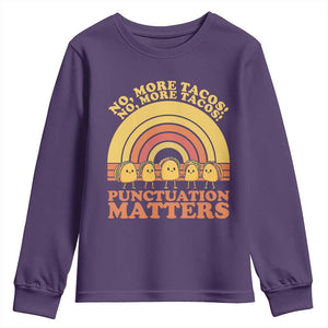 Funny Taco English Teacher Youth Sweatshirt No More Tacos Punctuation Matters TS14 Purple Print Your Wear