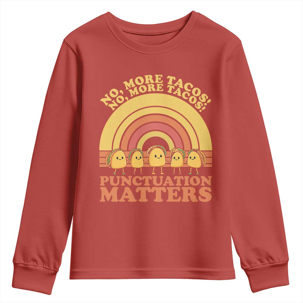 Funny Taco English Teacher Youth Sweatshirt No More Tacos Punctuation Matters TS14 Red Print Your Wear