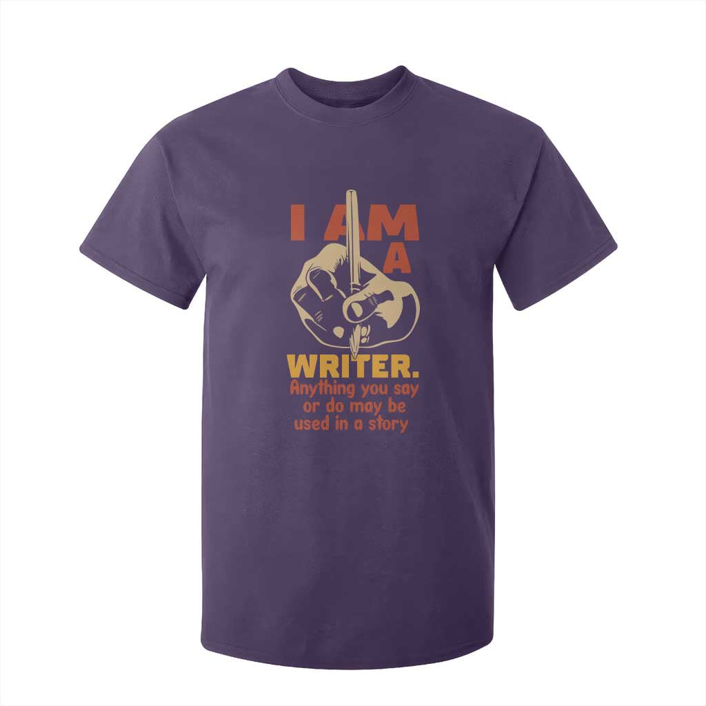 Funny Writer Sarcastic T Shirt For Kid I Am A Writer Anything You Say Or Do May Be Used In A Story TS14 Purple Print Your Wear