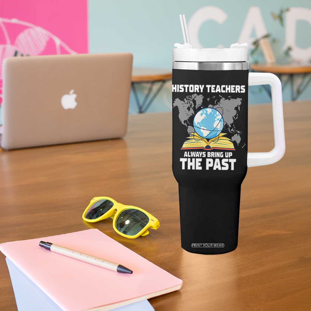 Funny History Teacher Tumbler With Handle Always Bring Up the Past TS14 Print Your Wear