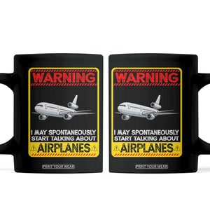 Funny Pilot Coffee Mug Warning May Spontaneously Talk About Airplanes TS14 Black Print Your Wear