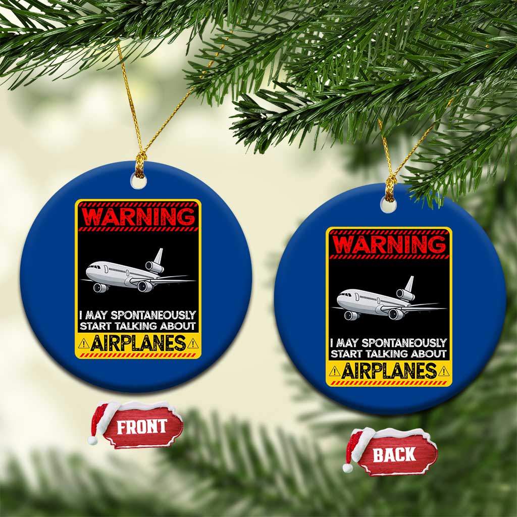 Funny Pilot Ceramic Ornament Warning May Spontaneously Talk About Airplanes TS14 1pc Blue Print Your Wear