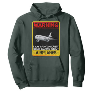 Funny Pilot Hoodie Warning May Spontaneously Talk About Airplanes TS14 Dark Forest Green Print Your Wear