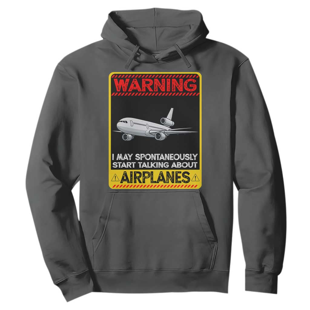 Funny Pilot Hoodie Warning May Spontaneously Talk About Airplanes TS14 Dark Heather Print Your Wear