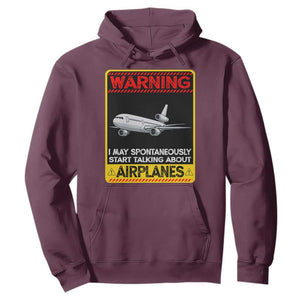 Funny Pilot Hoodie Warning May Spontaneously Talk About Airplanes TS14 Maroon Print Your Wear