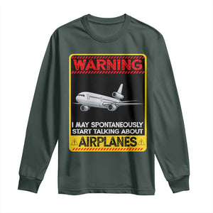 Funny Pilot Long Sleeve Shirt Warning May Spontaneously Talk About Airplanes TS14 Dark Forest Green Print Your Wear