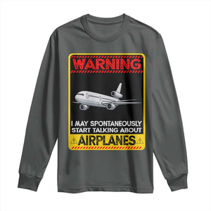 Funny Pilot Long Sleeve Shirt Warning May Spontaneously Talk About Airplanes TS14 Dark Heather Print Your Wear
