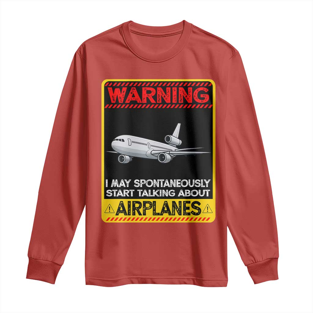 Funny Pilot Long Sleeve Shirt Warning May Spontaneously Talk About Airplanes TS14 Red Print Your Wear