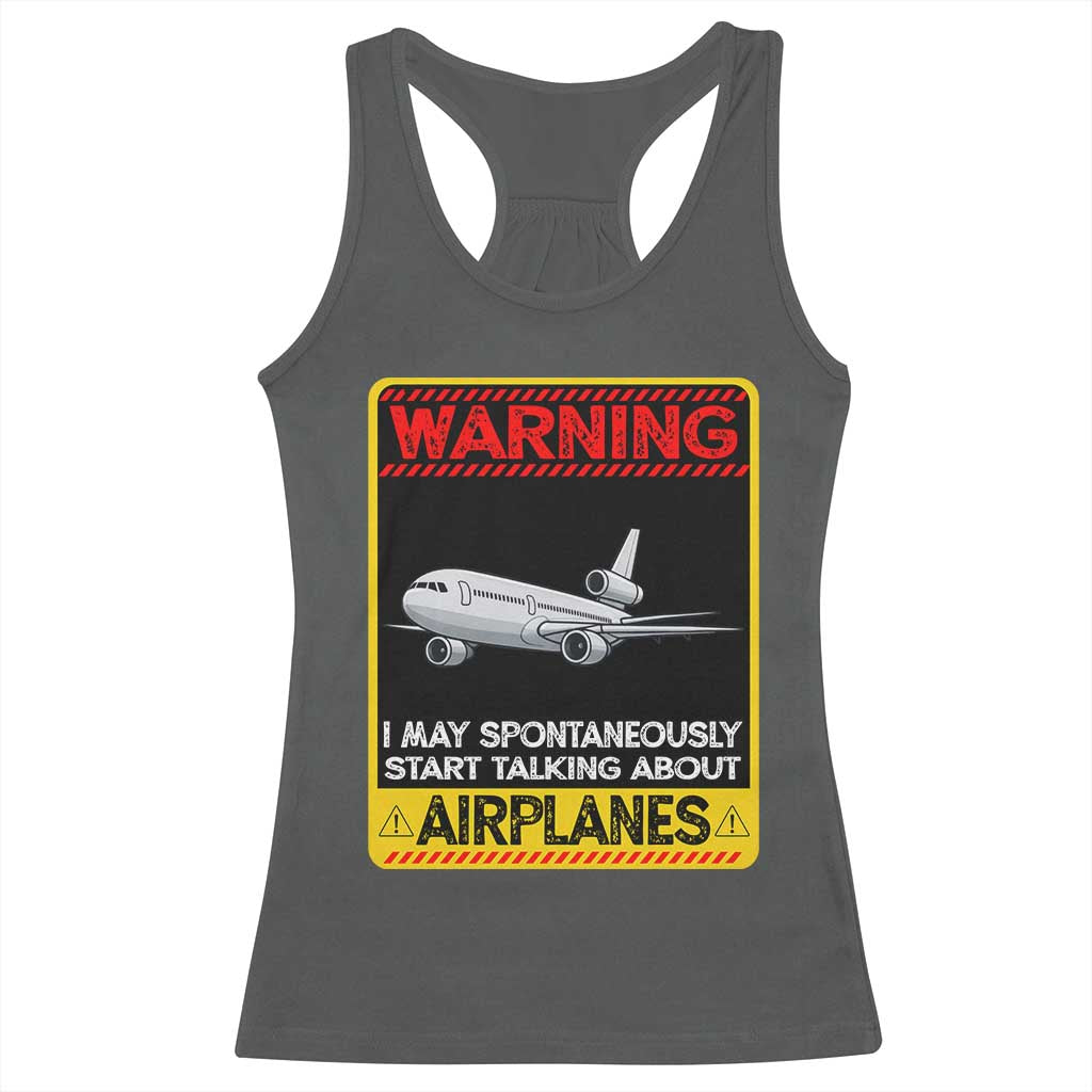 Funny Pilot Racerback Tank Top Warning May Spontaneously Talk About Airplanes TS14 Dark Heather Print Your Wear