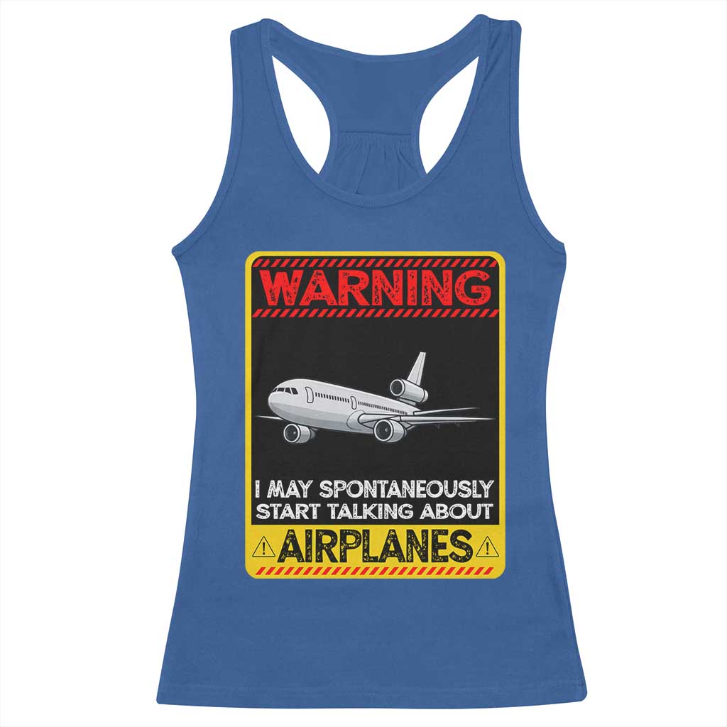Funny Pilot Racerback Tank Top Warning May Spontaneously Talk About Airplanes TS14 Royal Blue Print Your Wear
