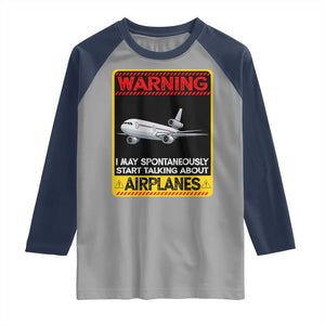 Funny Pilot Raglan Shirt Warning May Spontaneously Talk About Airplanes TS14 Sport Gray Navy Print Your Wear