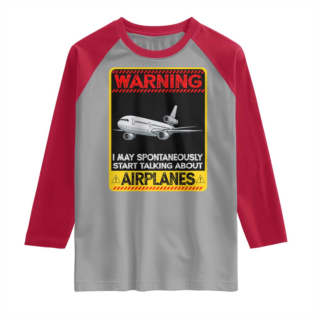 Funny Pilot Raglan Shirt Warning May Spontaneously Talk About Airplanes TS14 Sport Gray Red Print Your Wear