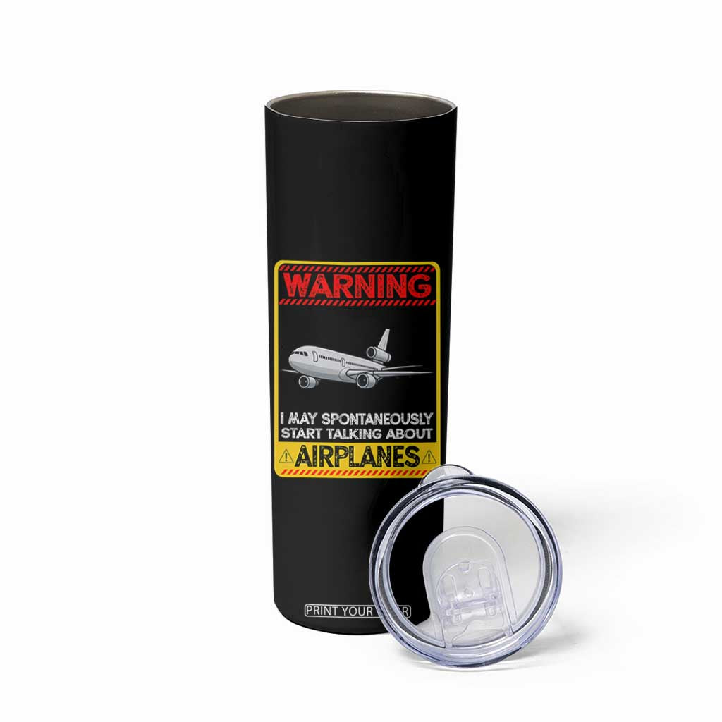 Funny Pilot Skinny Tumbler Warning May Spontaneously Talk About Airplanes TS14 Print Your Wear