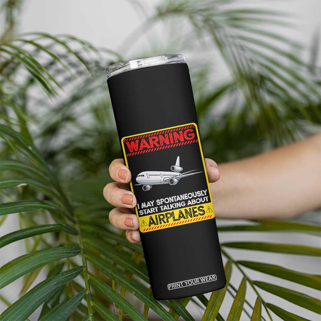 Funny Pilot Skinny Tumbler Warning May Spontaneously Talk About Airplanes TS14 Print Your Wear