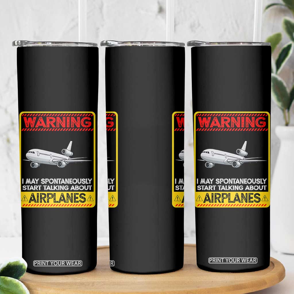 Funny Pilot Skinny Tumbler Warning May Spontaneously Talk About Airplanes TS14 Print Your Wear