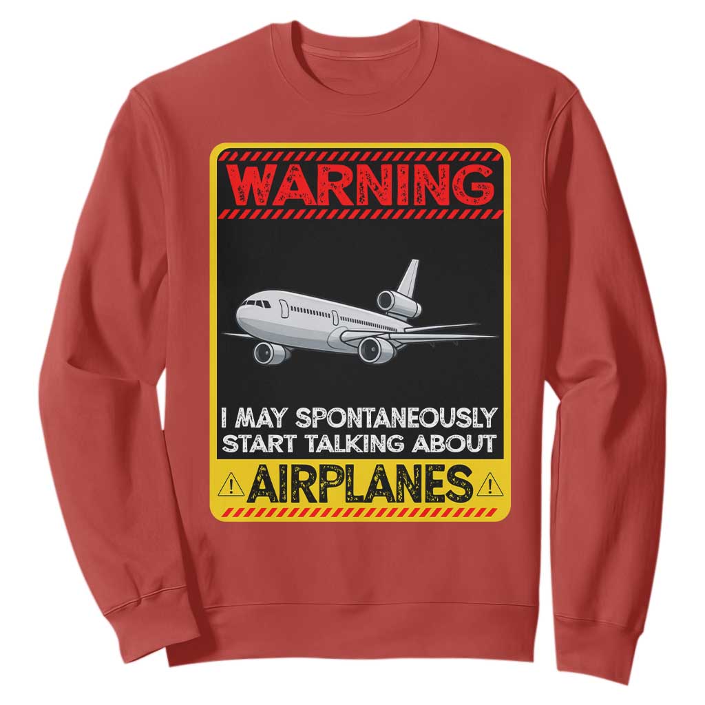 Funny Pilot Sweatshirt Warning May Spontaneously Talk About Airplanes TS14 Red Print Your Wear
