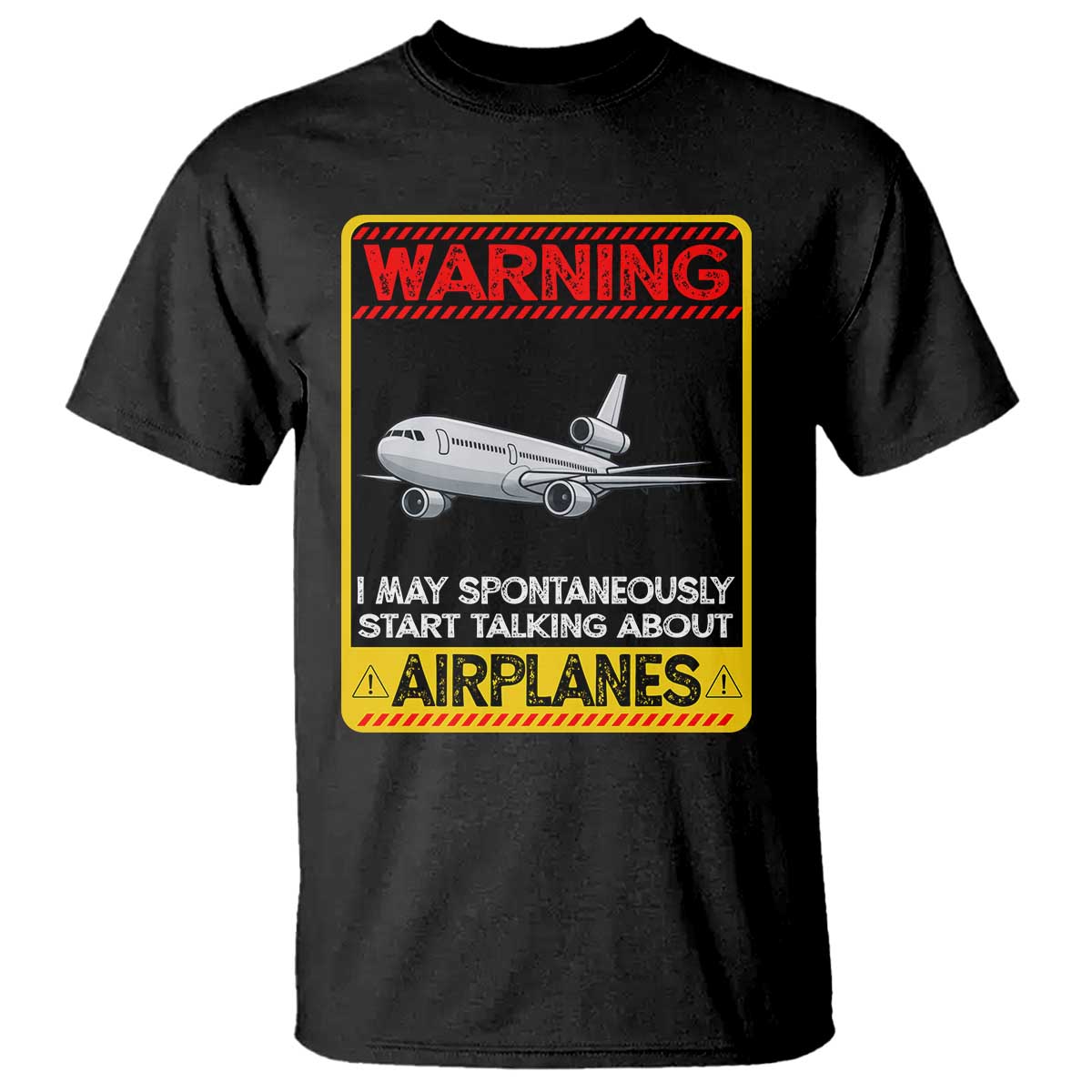 Funny Pilot T Shirt Warning May Spontaneously Talk About Airplanes TS14 Black Print Your Wear