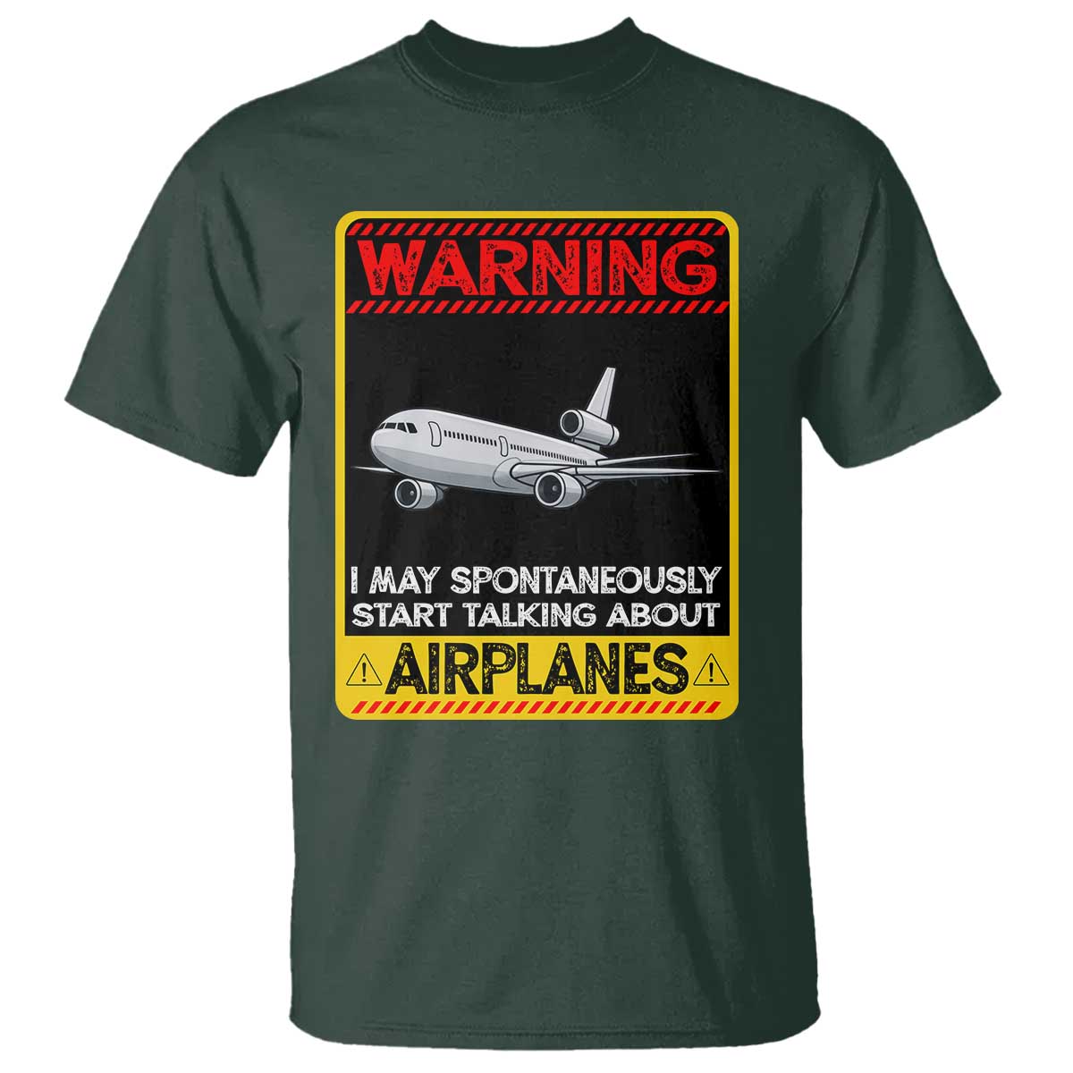 Funny Pilot T Shirt Warning May Spontaneously Talk About Airplanes TS14 Dark Forest Green Print Your Wear