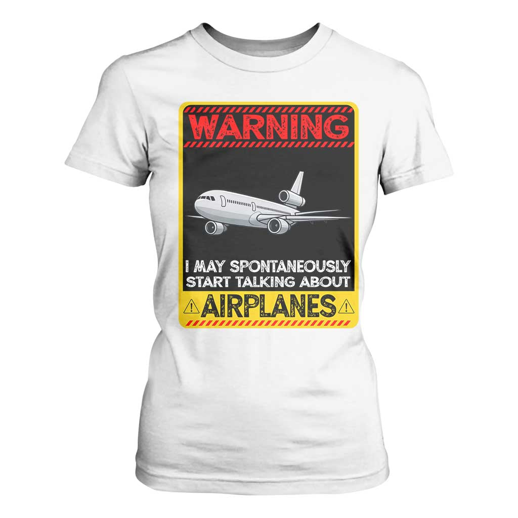 Funny Pilot T Shirt For Women Warning May Spontaneously Talk About Airplanes TS14 White Print Your Wear