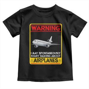 Funny Pilot Toddler T Shirt Warning May Spontaneously Talk About Airplanes TS14 Black Print Your Wear