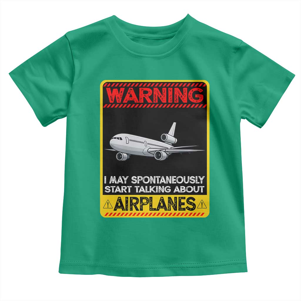 Funny Pilot Toddler T Shirt Warning May Spontaneously Talk About Airplanes TS14 Irish Green Print Your Wear