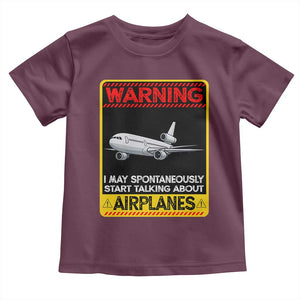 Funny Pilot Toddler T Shirt Warning May Spontaneously Talk About Airplanes TS14 Maroon Print Your Wear