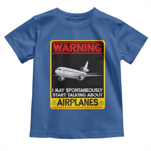 Funny Pilot Toddler T Shirt Warning May Spontaneously Talk About Airplanes TS14 Royal Blue Print Your Wear