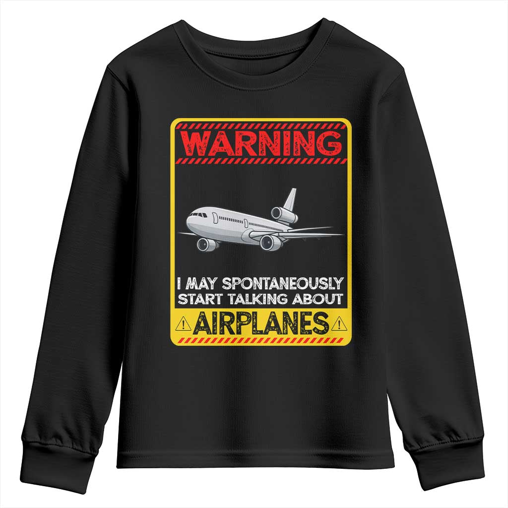 Funny Pilot Youth Sweatshirt Warning May Spontaneously Talk About Airplanes TS14 Black Print Your Wear