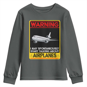 Funny Pilot Youth Sweatshirt Warning May Spontaneously Talk About Airplanes TS14 Dark Heather Print Your Wear