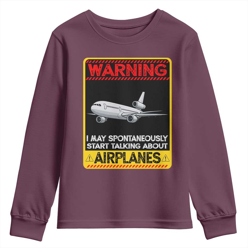 Funny Pilot Youth Sweatshirt Warning May Spontaneously Talk About Airplanes TS14 Maroon Print Your Wear