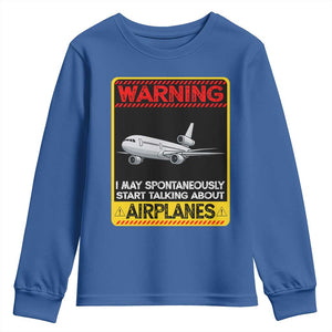Funny Pilot Youth Sweatshirt Warning May Spontaneously Talk About Airplanes TS14 Royal Blue Print Your Wear