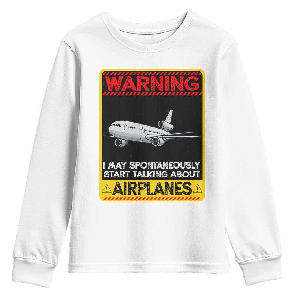 Funny Pilot Youth Sweatshirt Warning May Spontaneously Talk About Airplanes TS14 White Print Your Wear