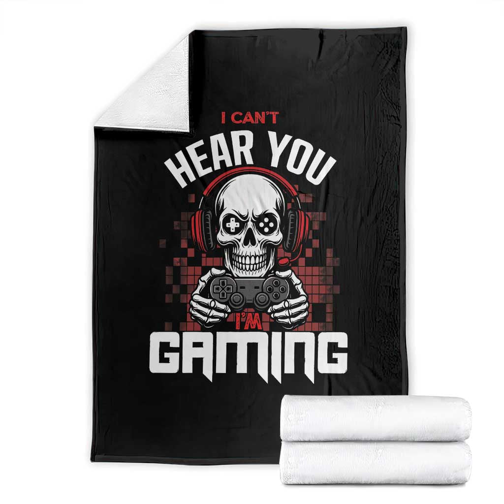 Funny Skeleton Gaming Throw Blanket Can Not Hear You I Am Gaming Video Game TS14 Black Print Your Wear