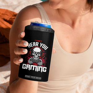 Funny Skeleton Gaming 4 in 1 Can Cooler Tumbler Can Not Hear You I Am Gaming Video Game TS14 Print Your Wear