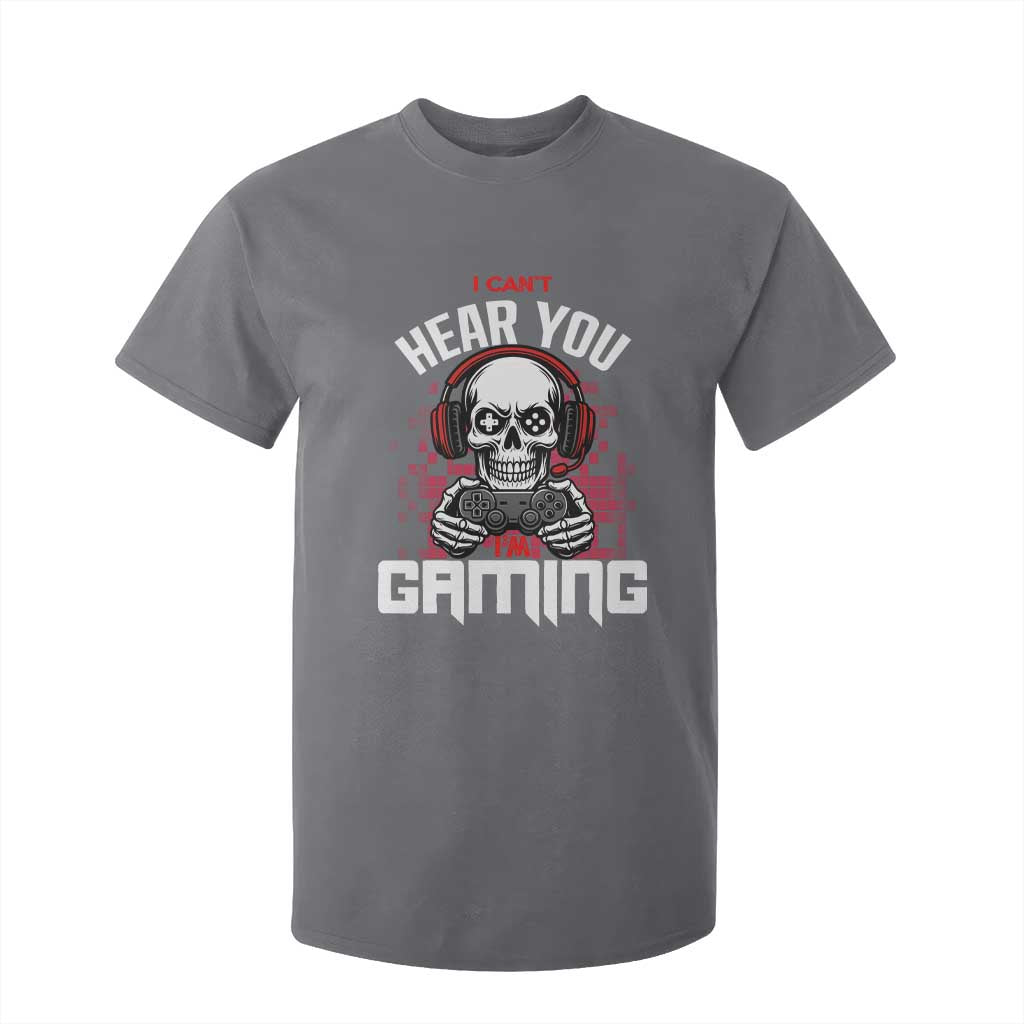 Funny Skeleton Gaming T Shirt For Kid Can Not Hear You I Am Gaming Video Game TS14 Charcoal Print Your Wear