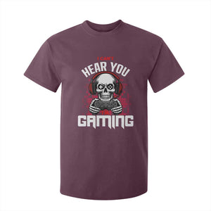 Funny Skeleton Gaming T Shirt For Kid Can Not Hear You I Am Gaming Video Game TS14 Maroon Print Your Wear