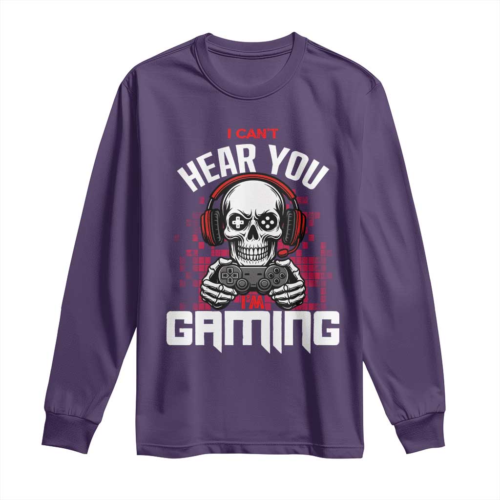 Funny Skeleton Gaming Long Sleeve Shirt Can Not Hear You I Am Gaming Video Game TS14 Purple Print Your Wear