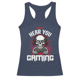 Funny Skeleton Gaming Racerback Tank Top Can Not Hear You I Am Gaming Video Game TS14 Navy Print Your Wear