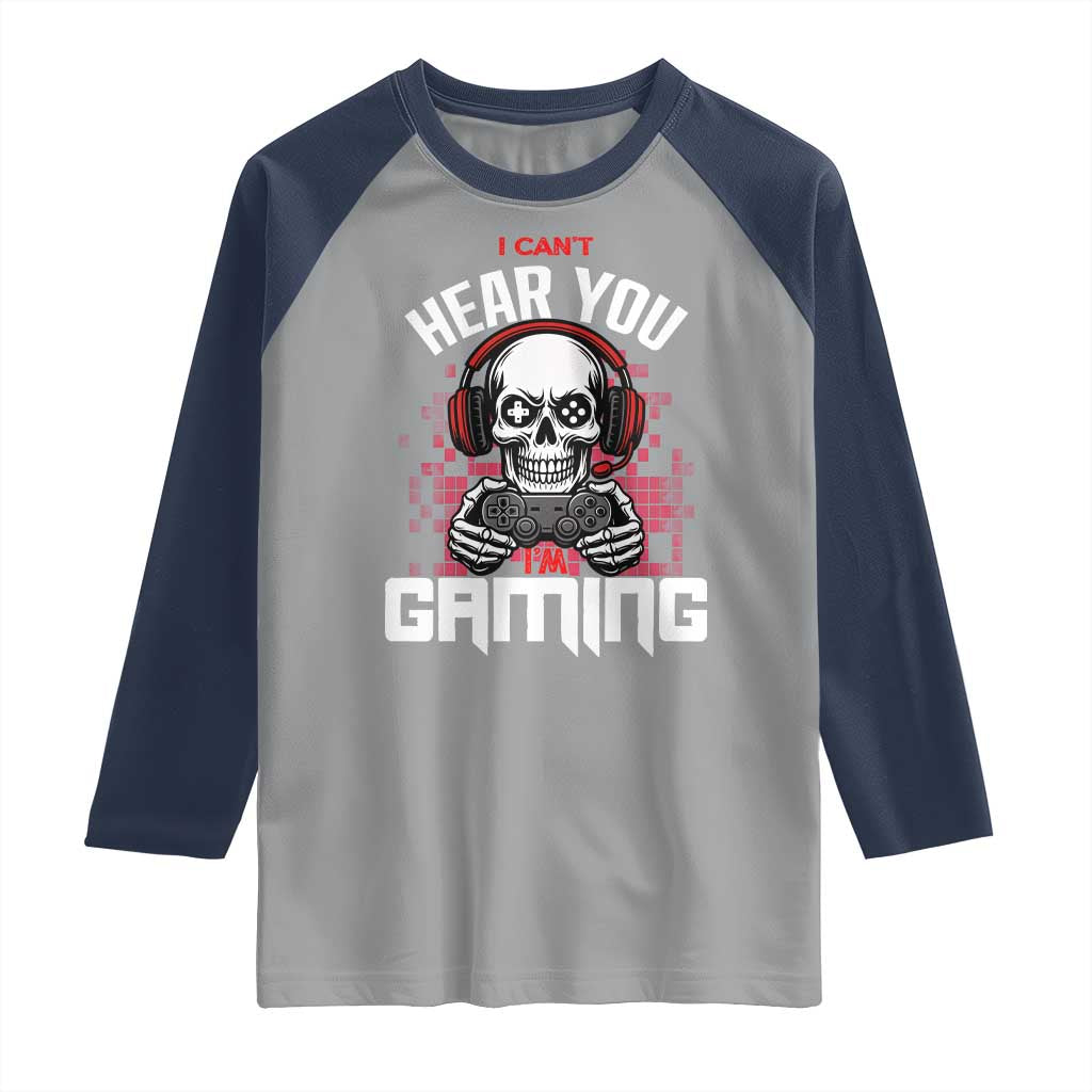 Funny Skeleton Gaming Raglan Shirt Can Not Hear You I Am Gaming Video Game TS14 Sport Gray Navy Print Your Wear