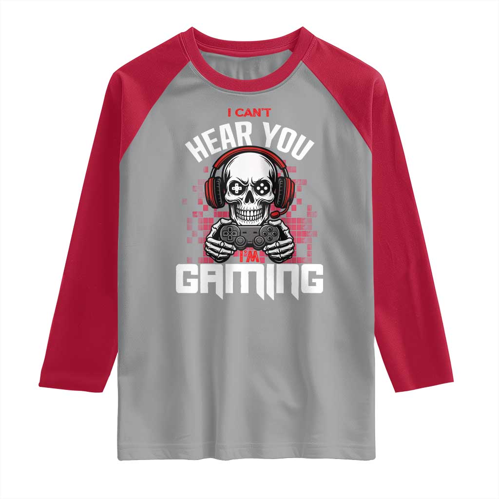 Funny Skeleton Gaming Raglan Shirt Can Not Hear You I Am Gaming Video Game TS14 Sport Gray Red Print Your Wear