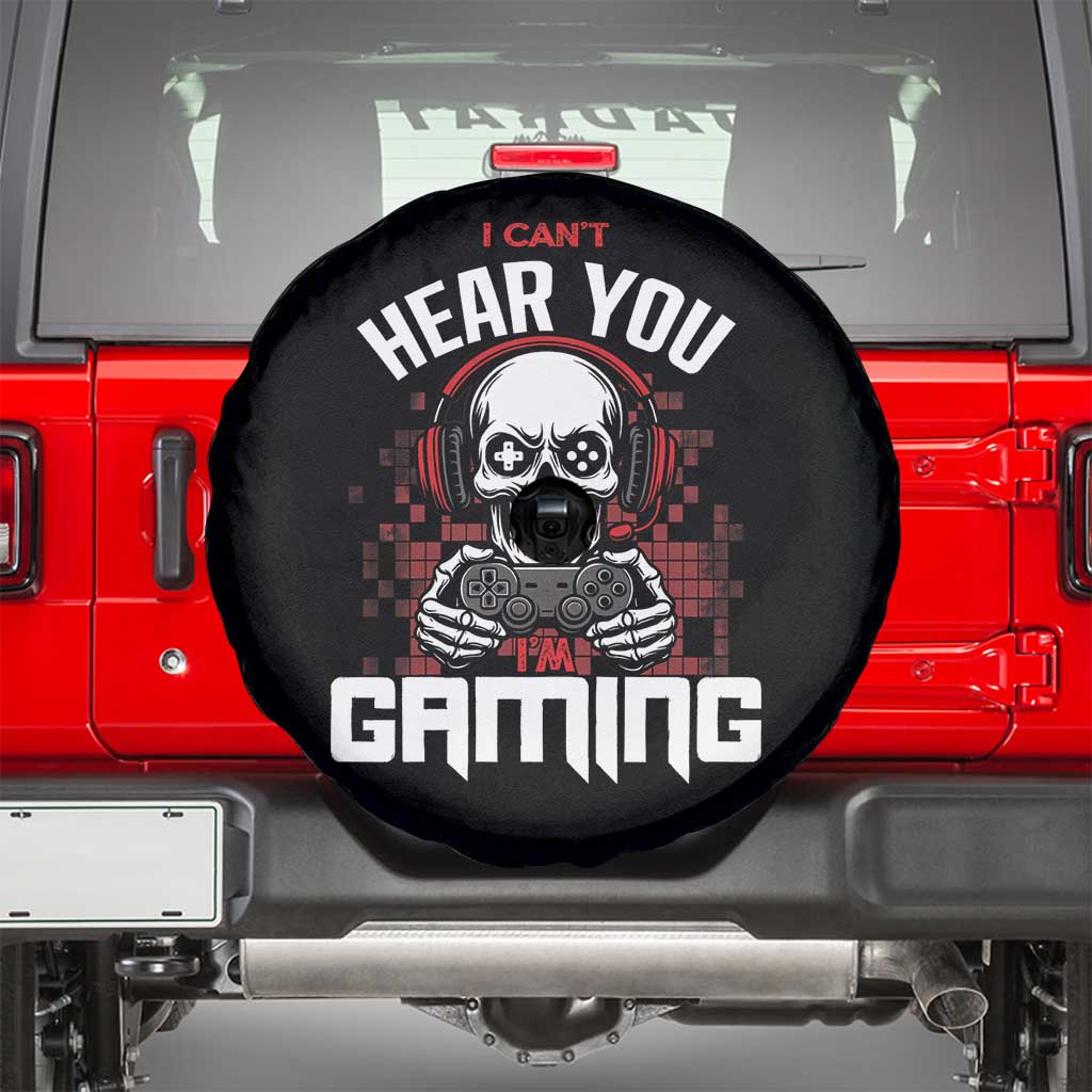 Funny Skeleton Gaming Spare Tire Cover Can Not Hear You I Am Gaming Video Game TS14 Black Print Your Wear
