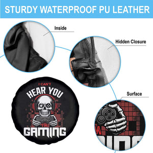 Funny Skeleton Gaming Spare Tire Cover Can Not Hear You I Am Gaming Video Game TS14 Print Your Wear