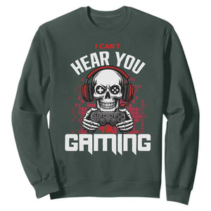 Funny Skeleton Gaming Sweatshirt Can Not Hear You I Am Gaming Video Game TS14 Dark Forest Green Print Your Wear