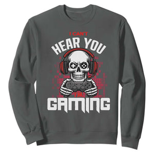 Funny Skeleton Gaming Sweatshirt Can Not Hear You I Am Gaming Video Game TS14 Dark Heather Print Your Wear
