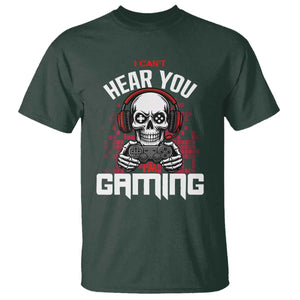 Funny Skeleton Gaming T Shirt Can Not Hear You I Am Gaming Video Game TS14 Dark Forest Green Print Your Wear